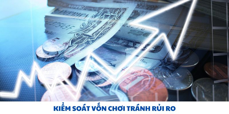 Kiểm soát vốn chơi tránh rủi ro